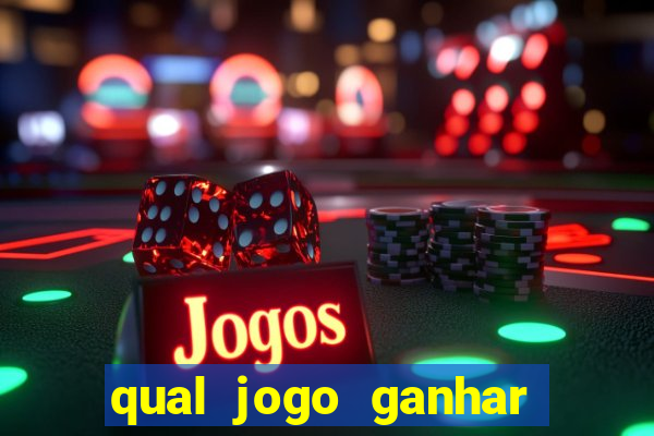 qual jogo ganhar dinheiro sem depositar nada